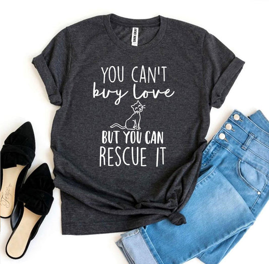 Liebe kann man nicht kaufen, aber man kann sie retten T-Shirt